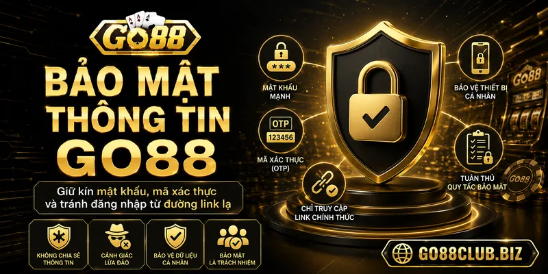 Bảo mật thông tin tài khoản GO88