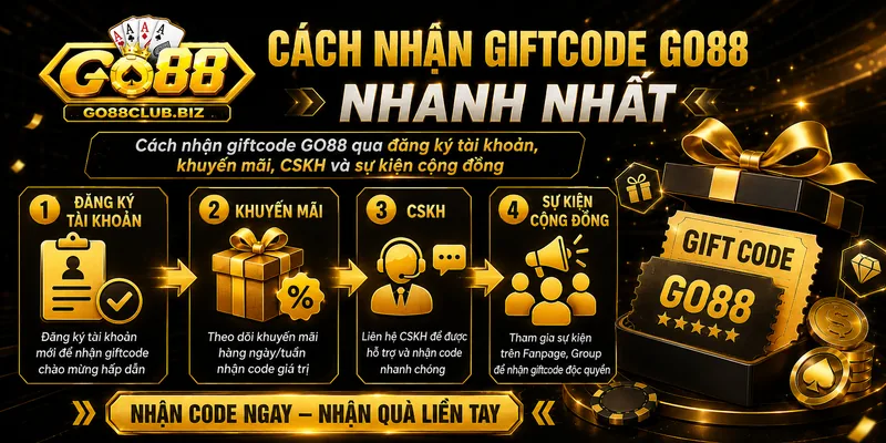 Cách nhận giftcode GO88 nhanh nhất