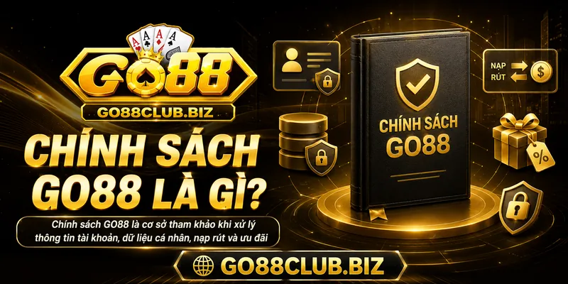 Chính sách GO88 là gì