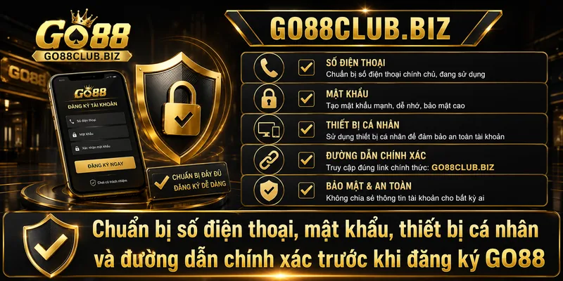 Chuẩn bị trước khi đăng ký GO88