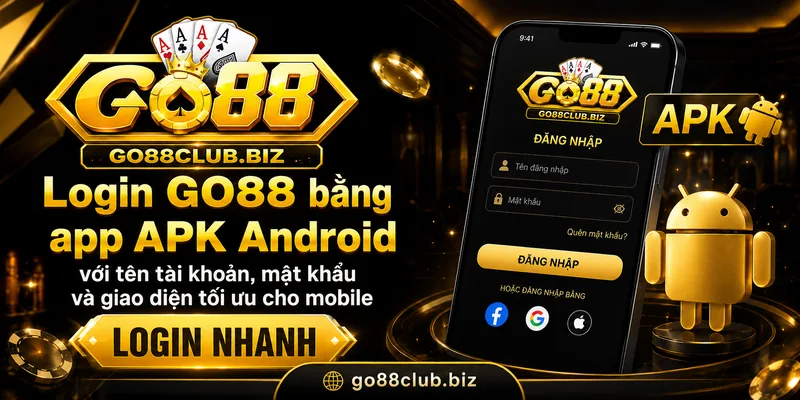 Đăng nhập GO88 bằng APK Android