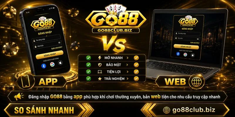 So sánh đăng nhập GO88 bằng web và app