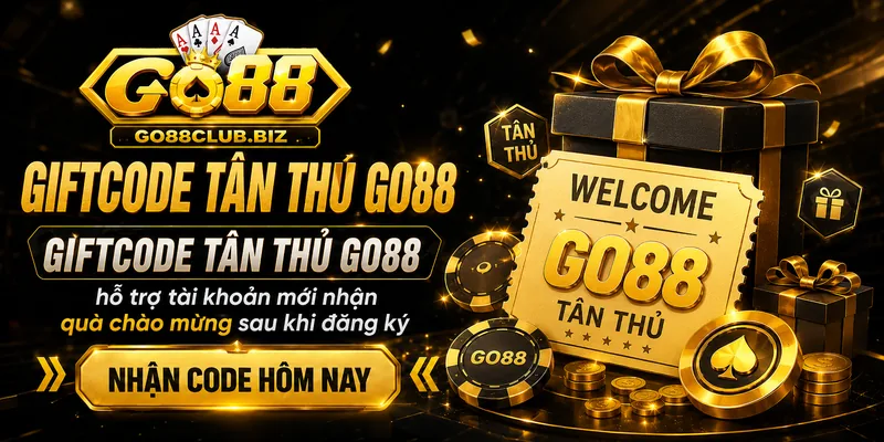 Giftcode tân thủ GO88 cho thành viên mới