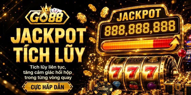 Jackpot nổ hũ GO88 tích lũy liên tục