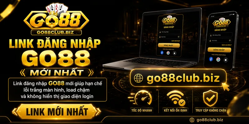 Link đăng nhập GO88 mới nhất không bị chặn
