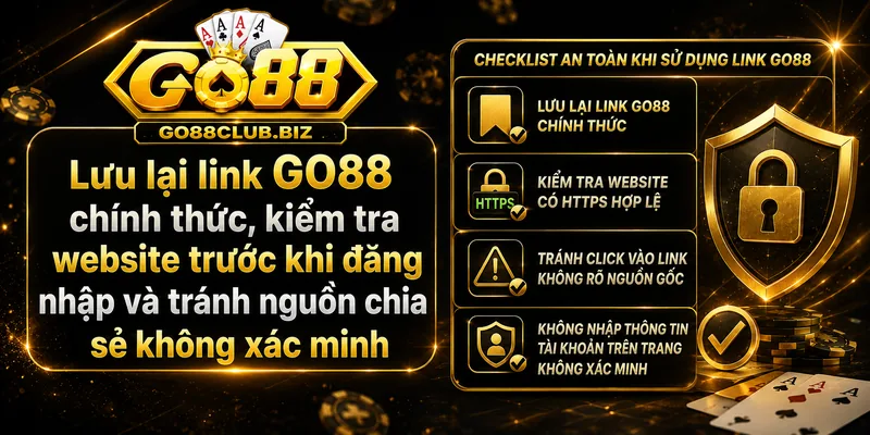 Lưu ý khi sử dụng link GO88 an toàn