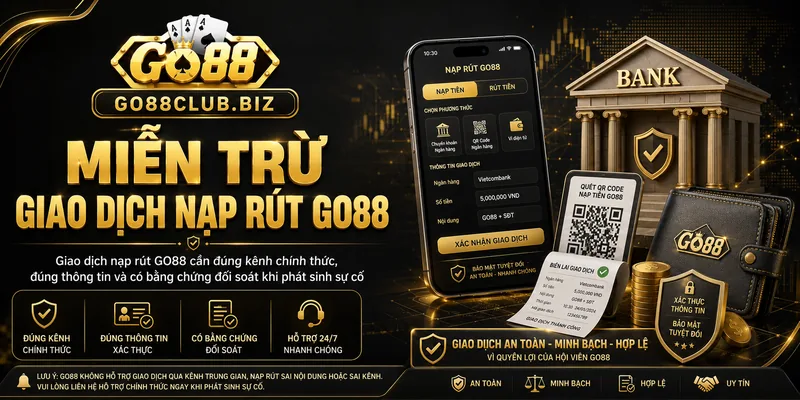 Miễn trừ trách nhiệm giao dịch nạp rút GO88