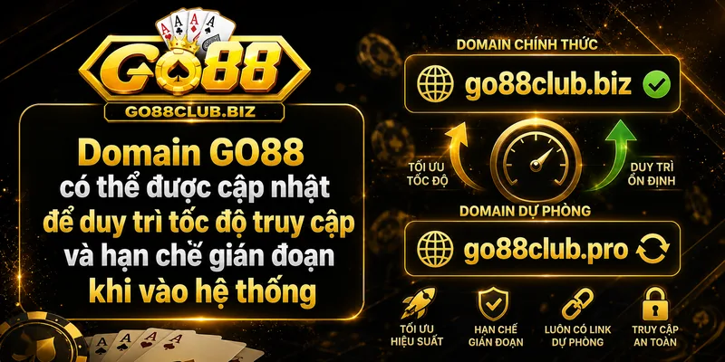 Vì sao GO88 thay đổi link truy cập